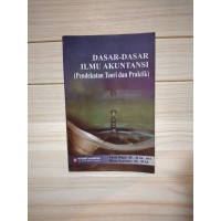 Image of Dasar-Dasar Ilmu Akuntansi : Pendekatan Teori Dan Praktik