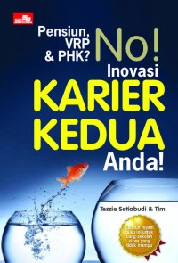 Image of Pensiun, VRP Dan PHK? No? Inovasi Karier Kedua Anda