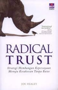 Image of Radical Trust : Strategi Membangun Kepercayaan Menuju Kesuksesan Tanpa Batas