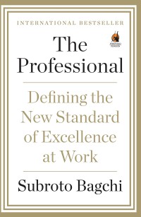 Image of The Professional : Defining The New Standard Of Excellence At Work